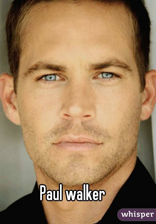 Paul walker
