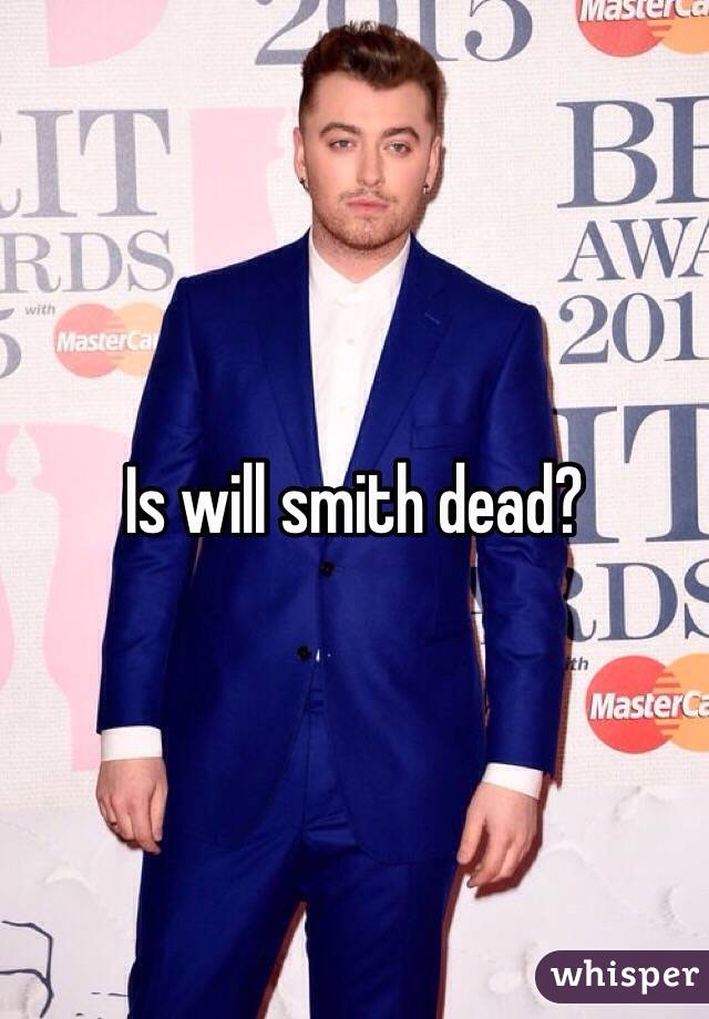 Is will smith dead?