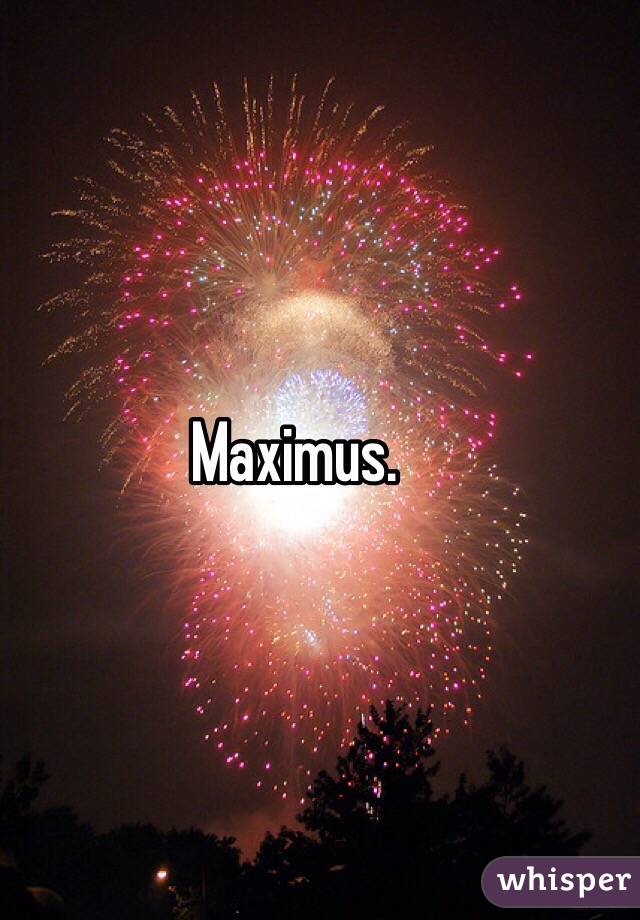 Maximus. 