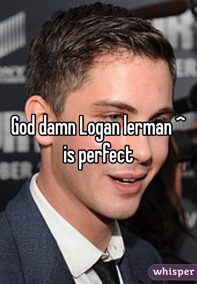 God damn Logan lerman ^ is perfect