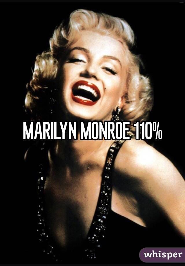 MARILYN MONROE 110% 