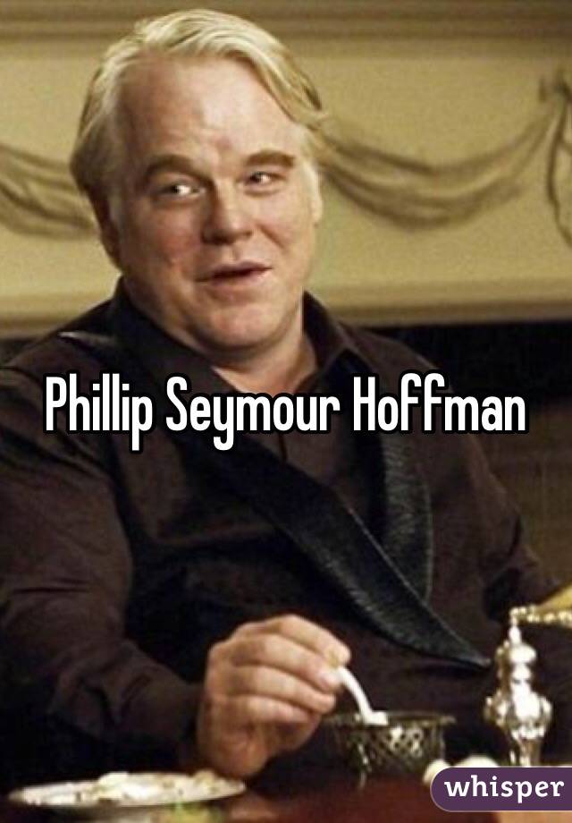 Phillip Seymour Hoffman