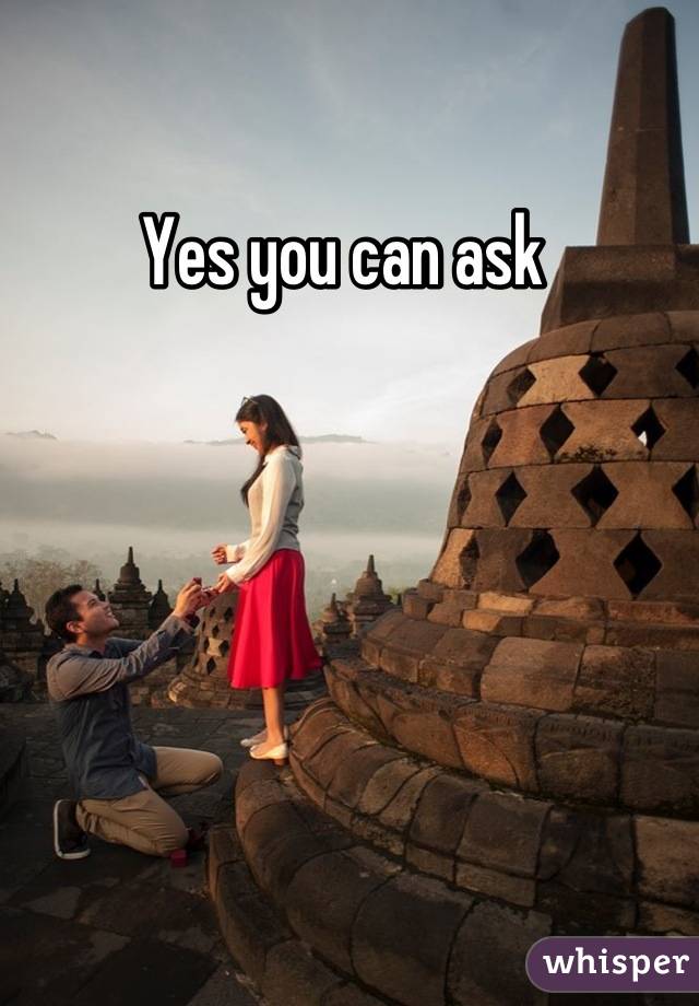 Yes you can ask 