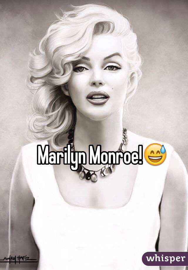 Marilyn Monroe!😅