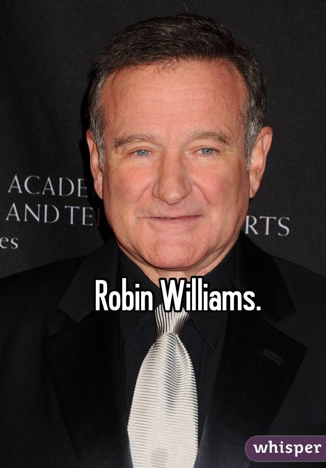 Robin Williams. 