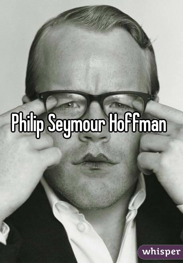 Philip Seymour Hoffman 