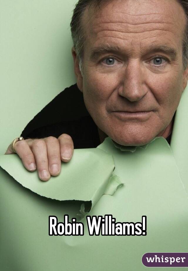 Robin Williams!