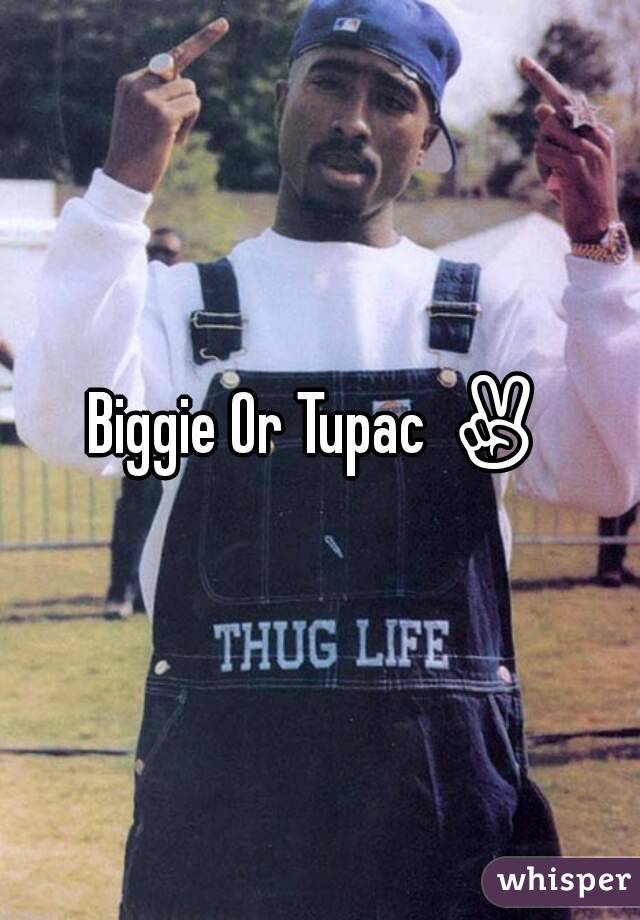 Biggie Or Tupac ✌