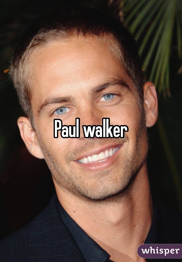 Paul walker
