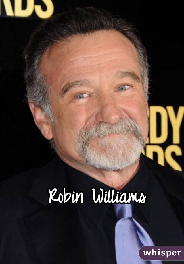 Robin Williams 
