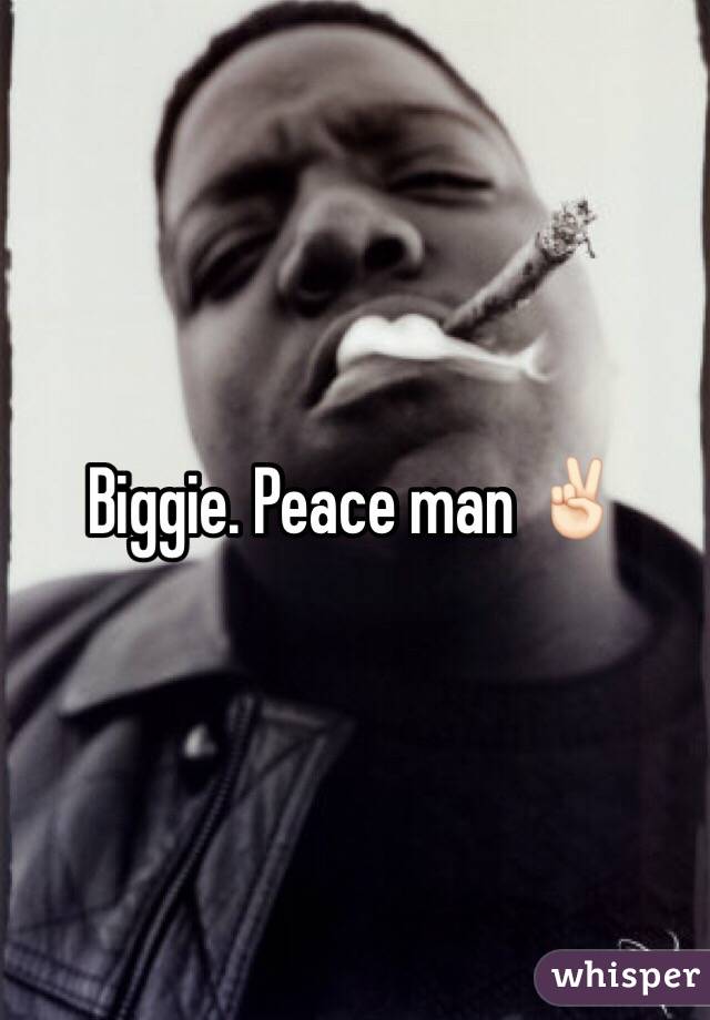 Biggie. Peace man ✌🏻️