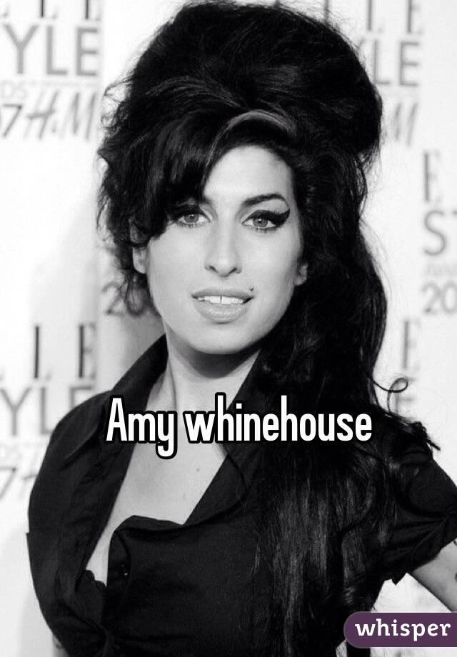 Amy whinehouse 