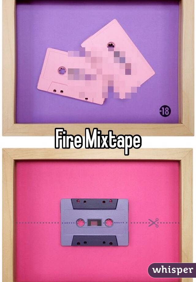 Fire Mixtape 
