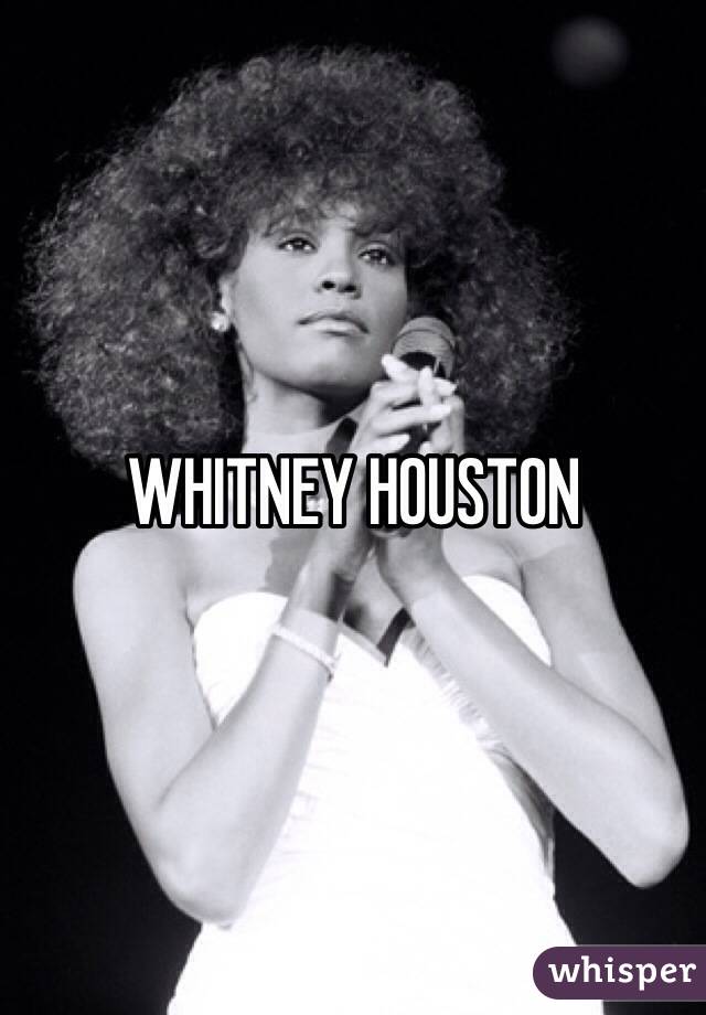 WHITNEY HOUSTON