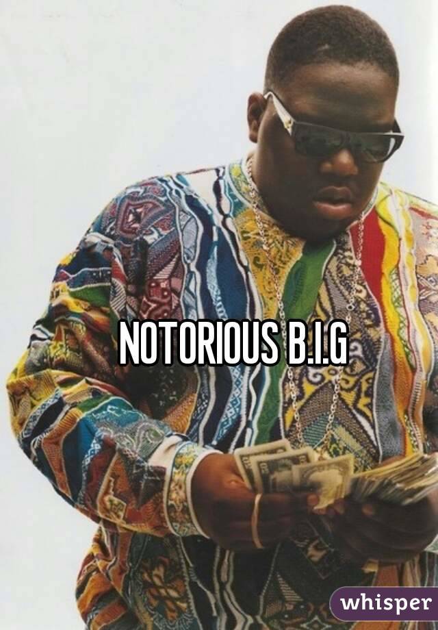 NOTORIOUS B.I.G 