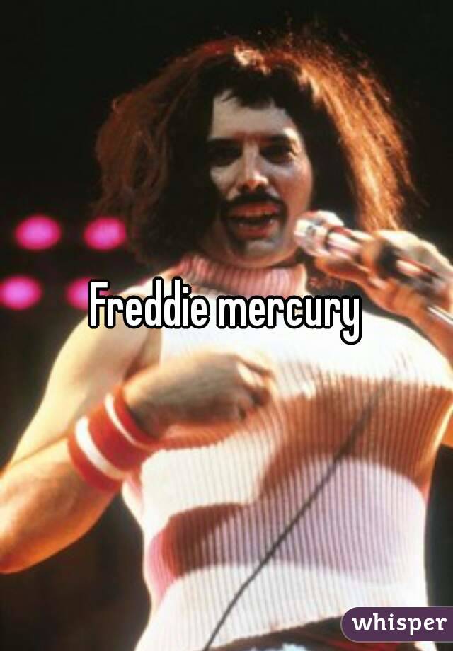 Freddie mercury