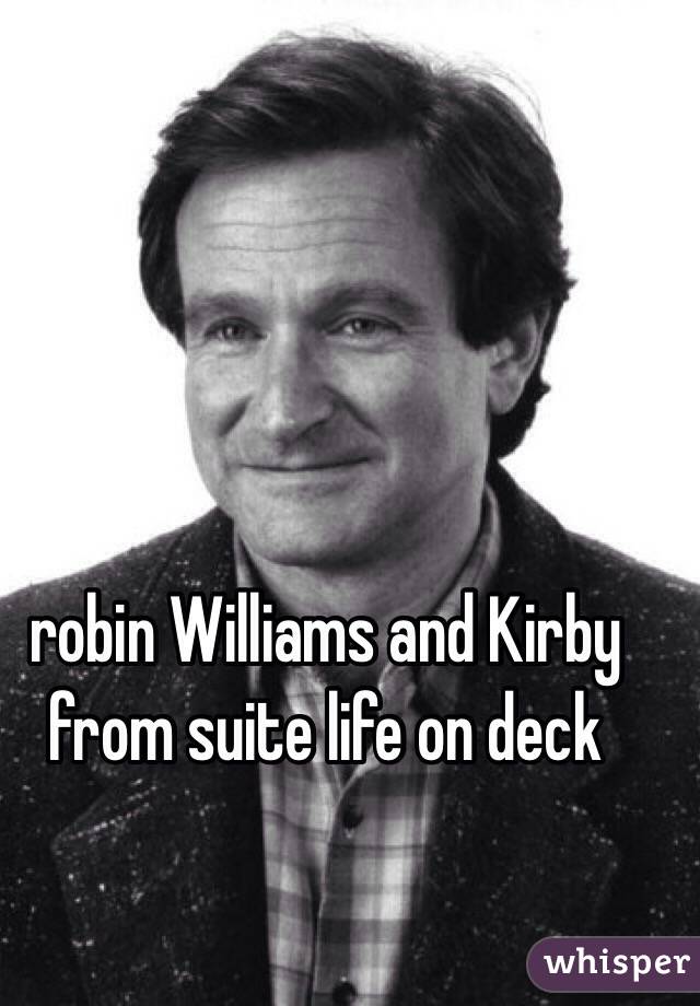 robin Williams and Kirby from suite life on deck