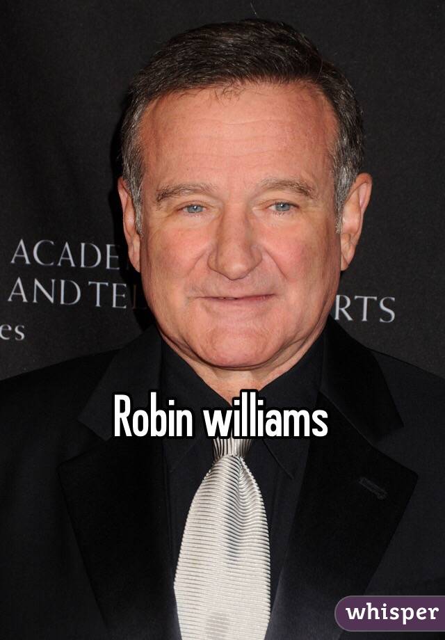 Robin williams
