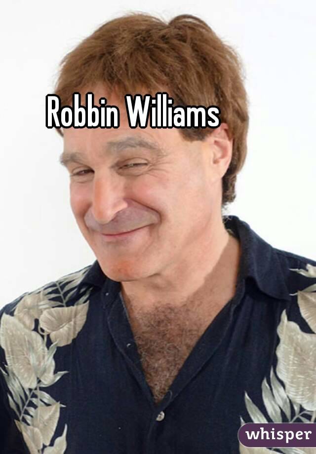 Robbin Williams