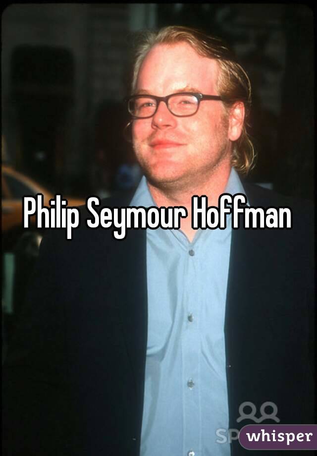 Philip Seymour Hoffman