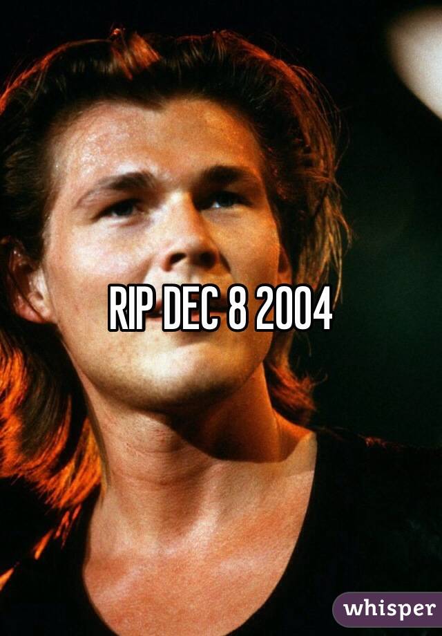 RIP DEC 8 2004