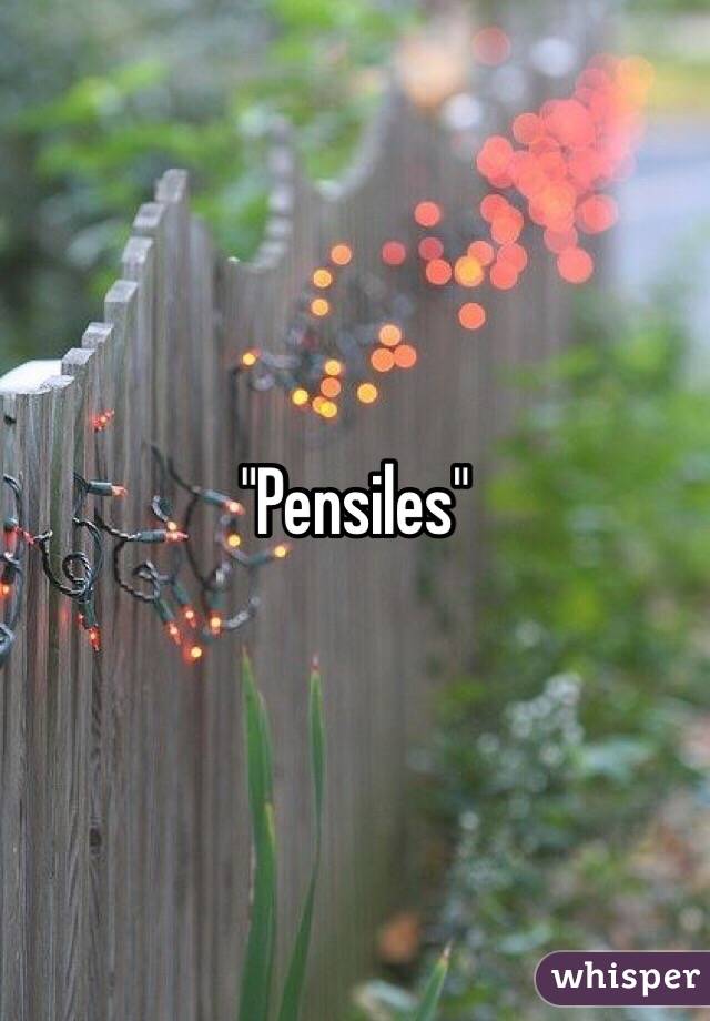 "Pensiles"