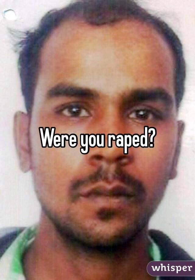 Were you raped? 