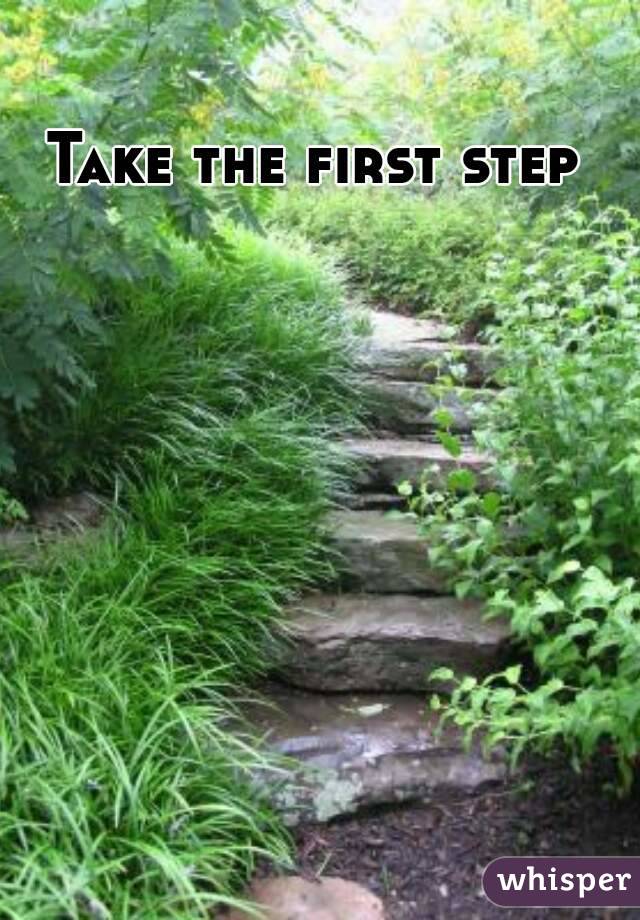 Take the first step 