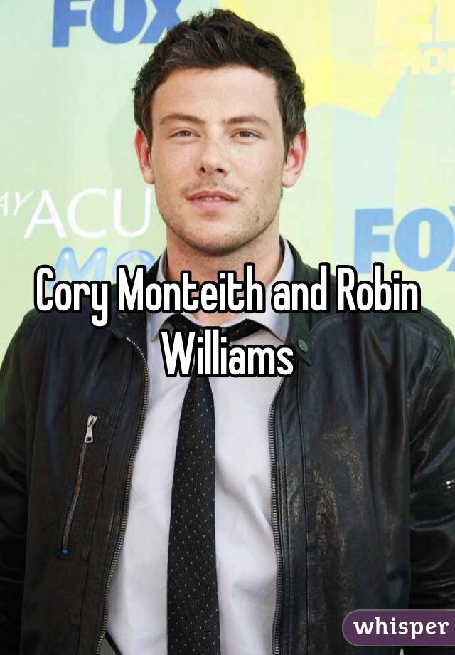 Cory Monteith and Robin Williams