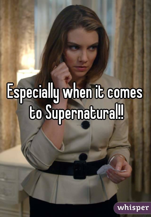 Especially when it comes to Supernatural!!