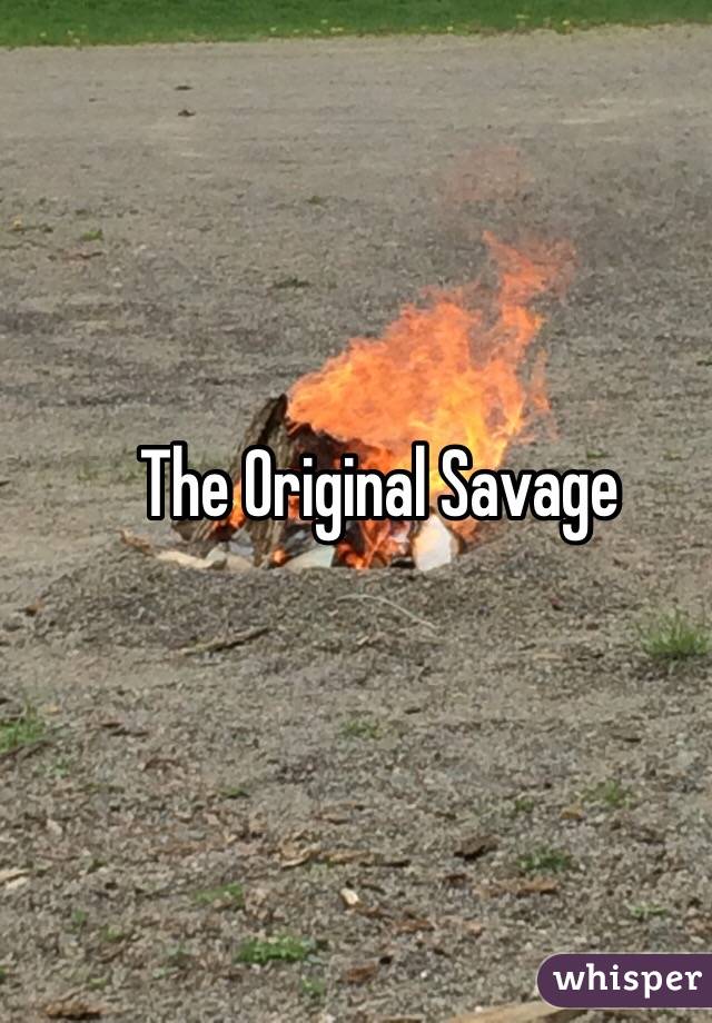 The Original Savage