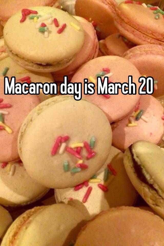 Macaron day is March 20