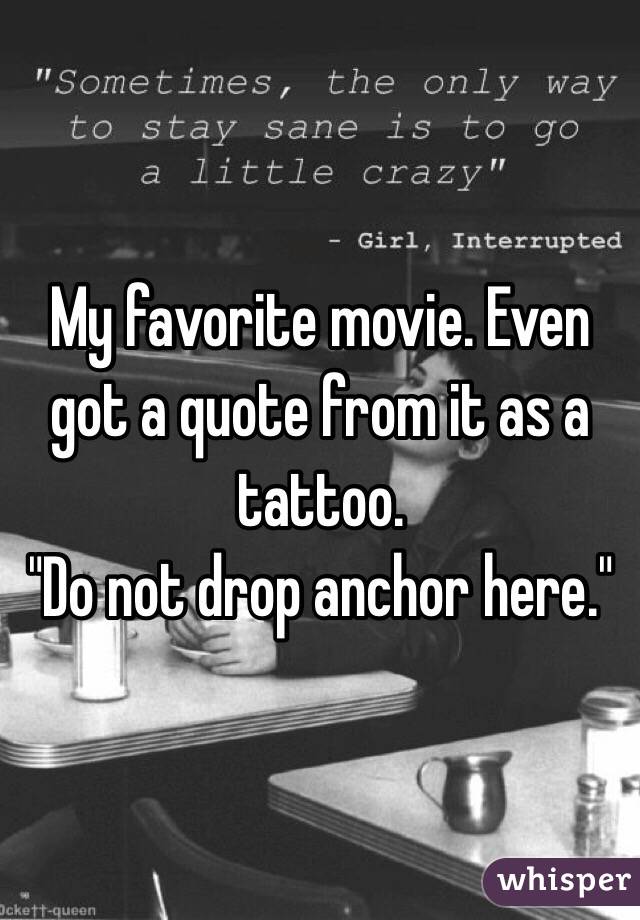 My favorite movie. Even got a quote from it as a tattoo. 
"Do not drop anchor here."