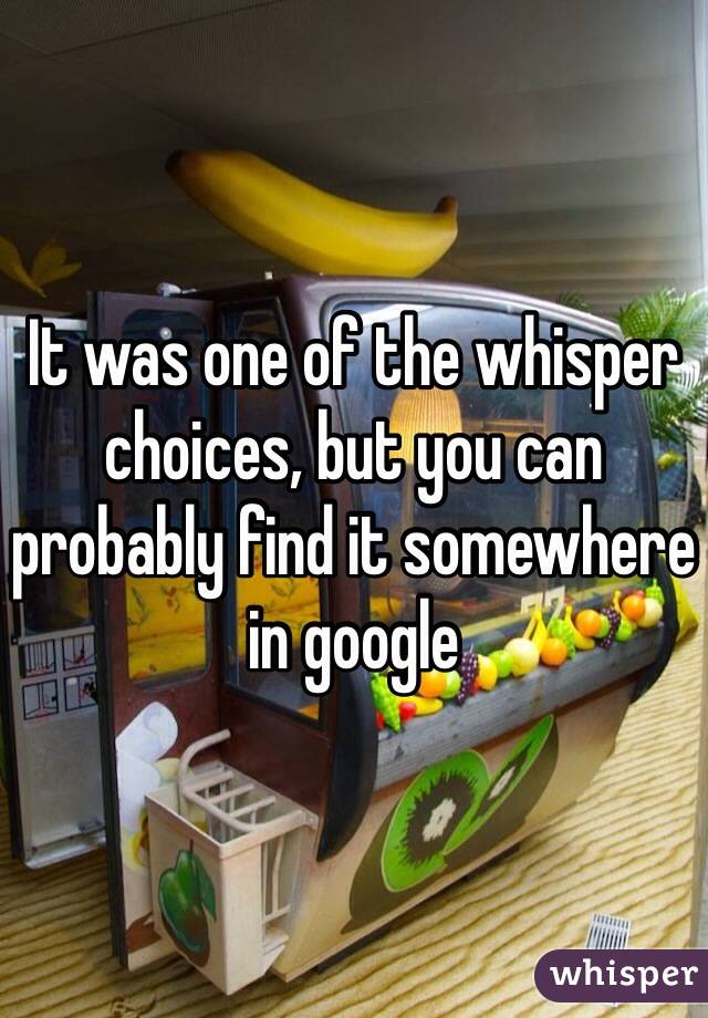 It was one of the whisper choices, but you can probably find it somewhere in google 