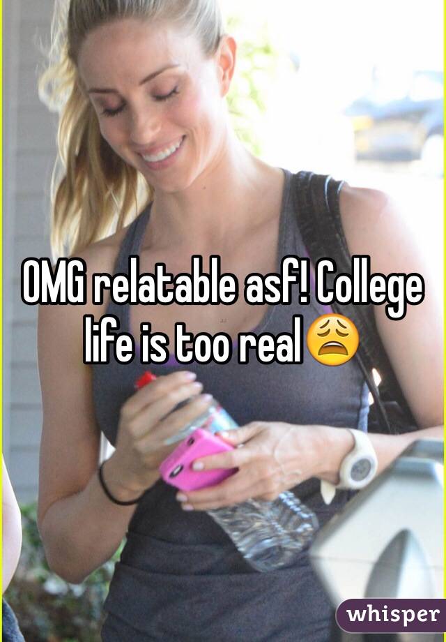 OMG relatable asf! College life is too real😩
