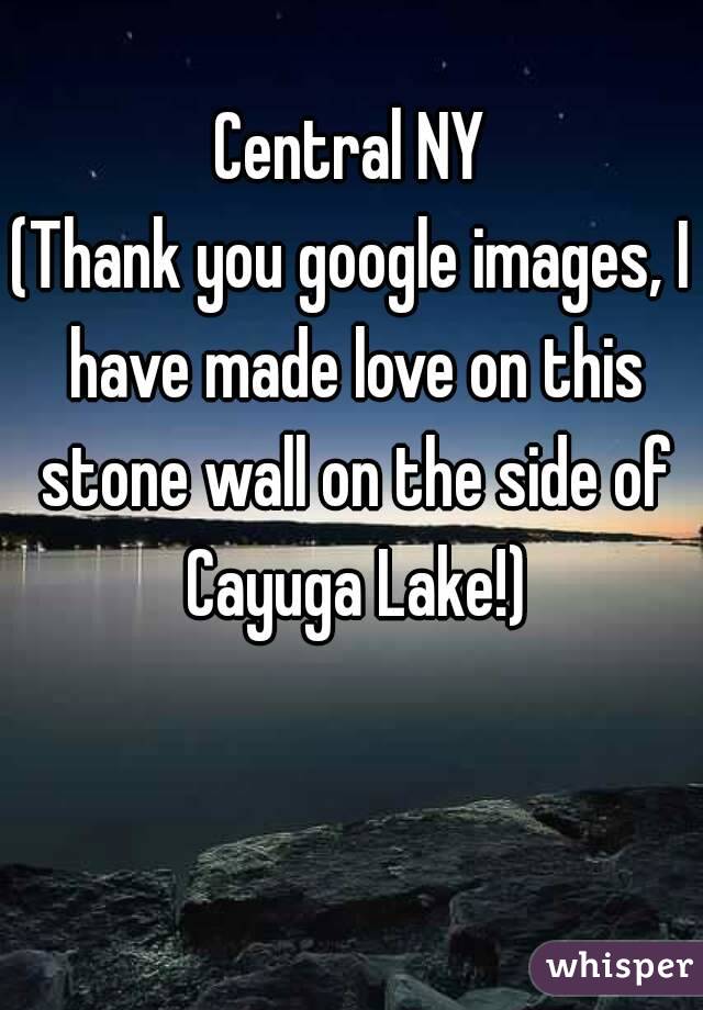 Central NY
(Thank you google images, I have made love on this stone wall on the side of Cayuga Lake!)