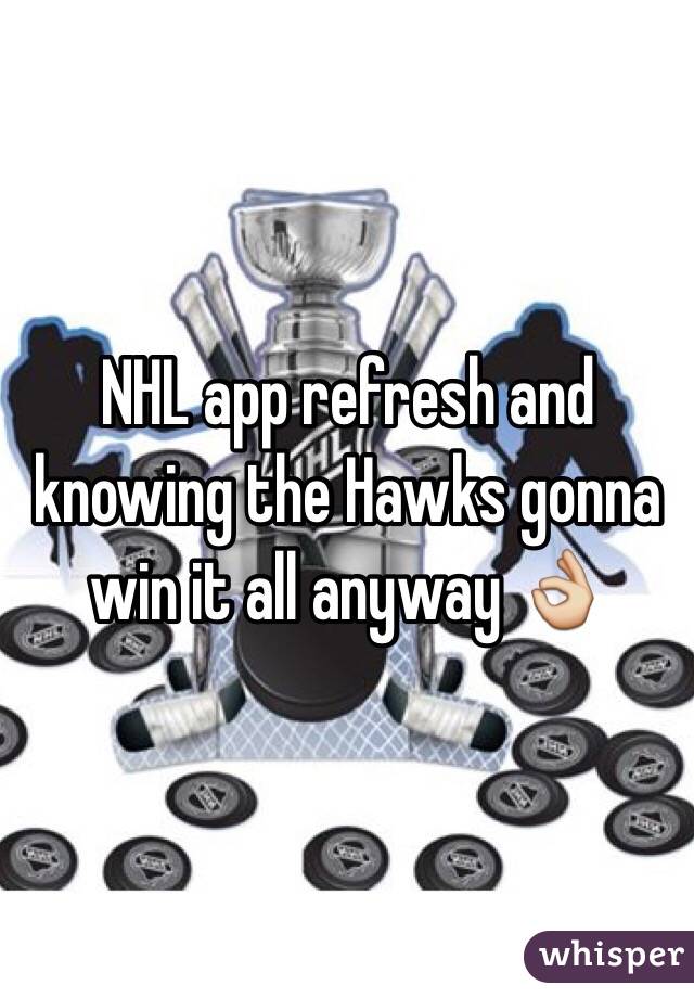 NHL app refresh and knowing the Hawks gonna win it all anyway 👌