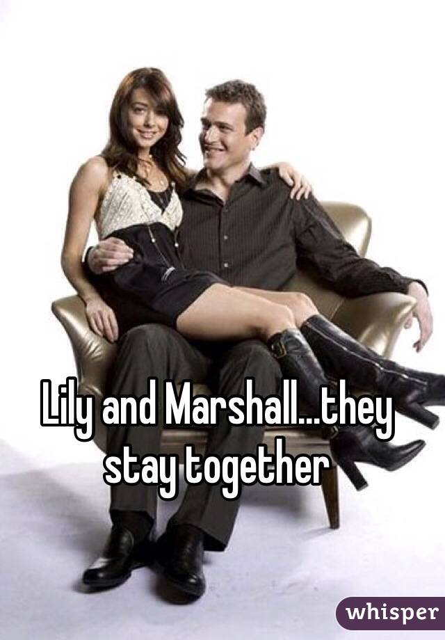 Lily and Marshall...they stay together
