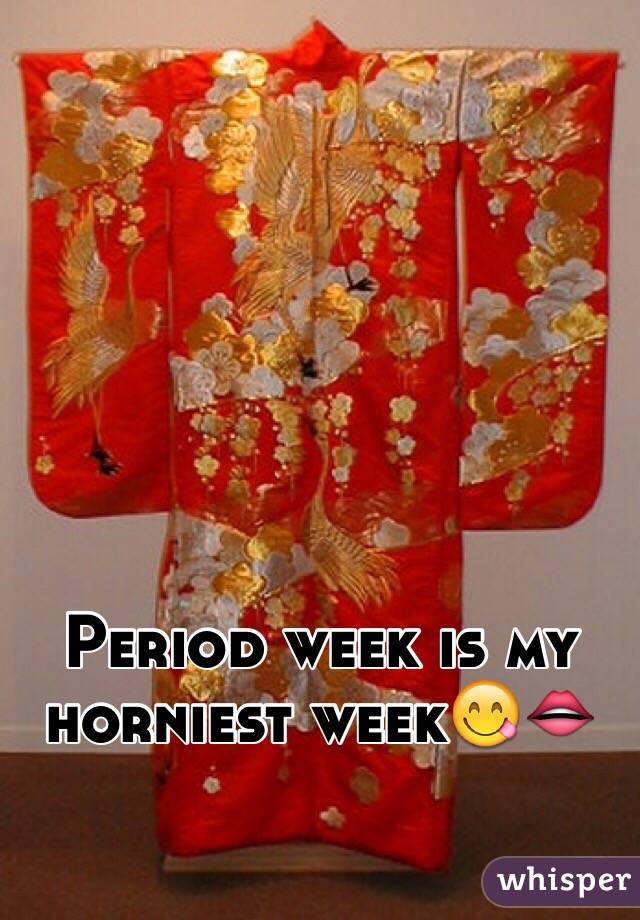 Period week is my horniest week😋👄