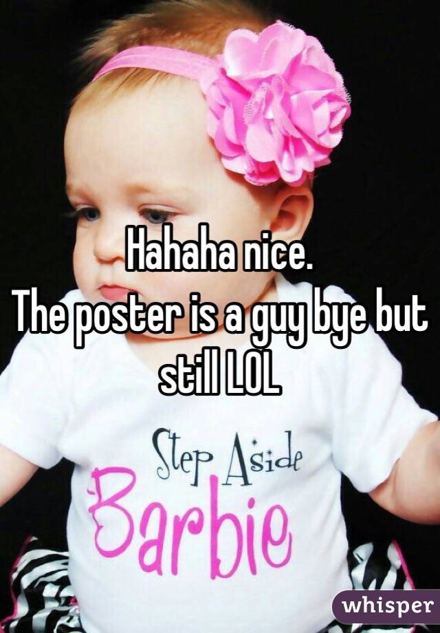 Hahaha nice. 
The poster is a guy bye but still LOL