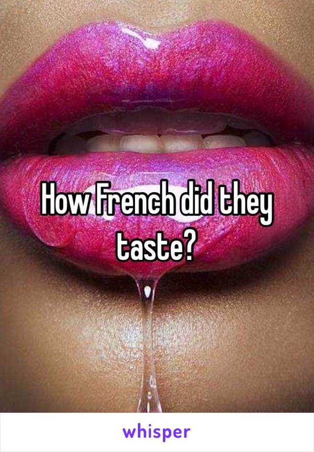 How French did they taste?