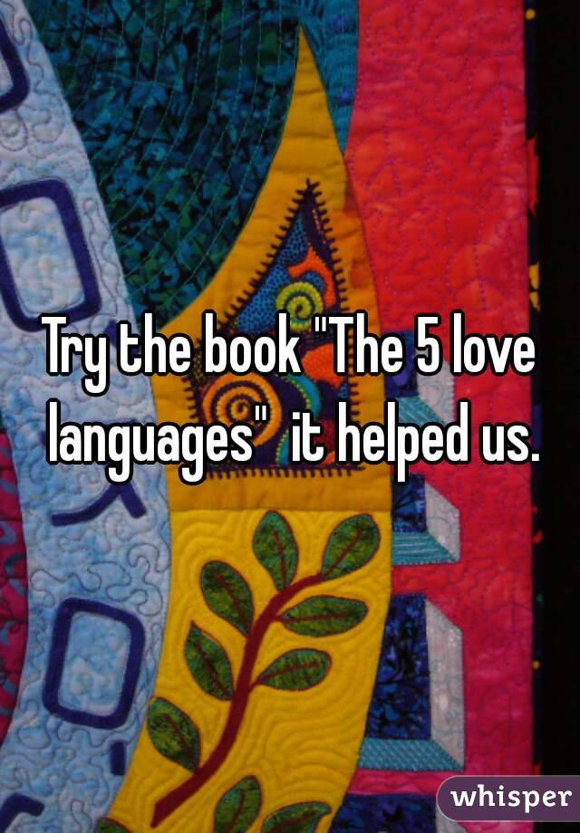 Try the book "The 5 love languages"  it helped us.