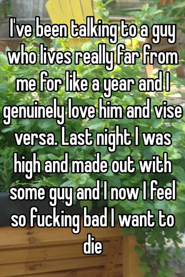 i-ve-been-talking-to-a-guy-who-lives-really-far-from-me-for-like-a-year