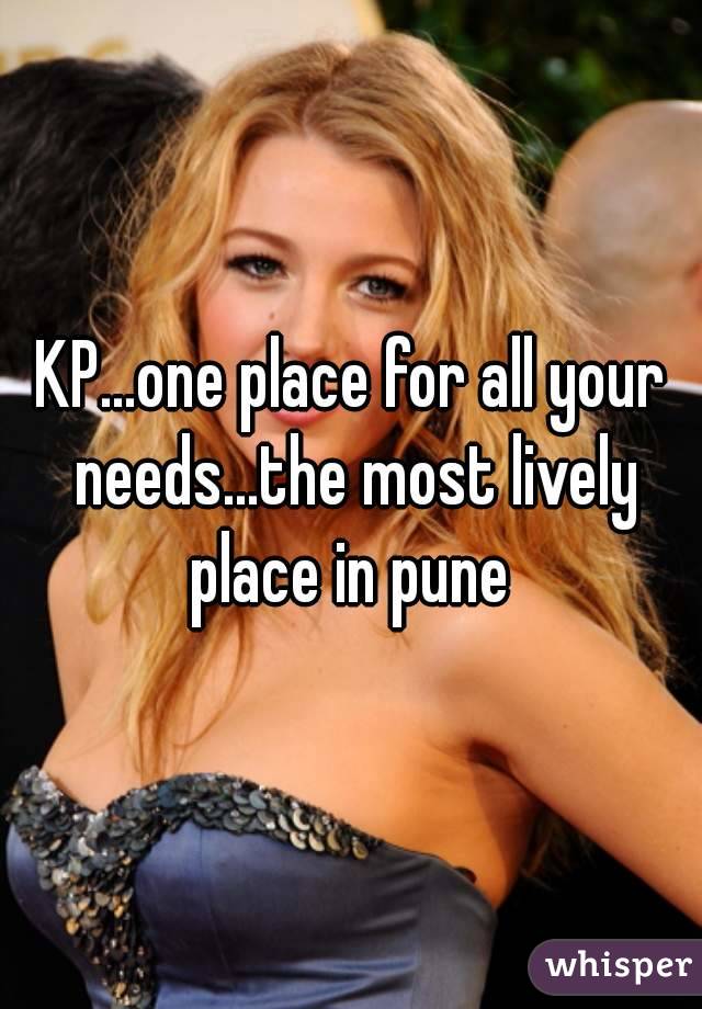 KP...one place for all your needs...the most lively place in pune 