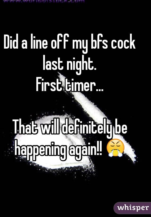 Did a line off my bfs cock last night. 
First timer...

That will definitely be happening again!! ðŸ˜¤