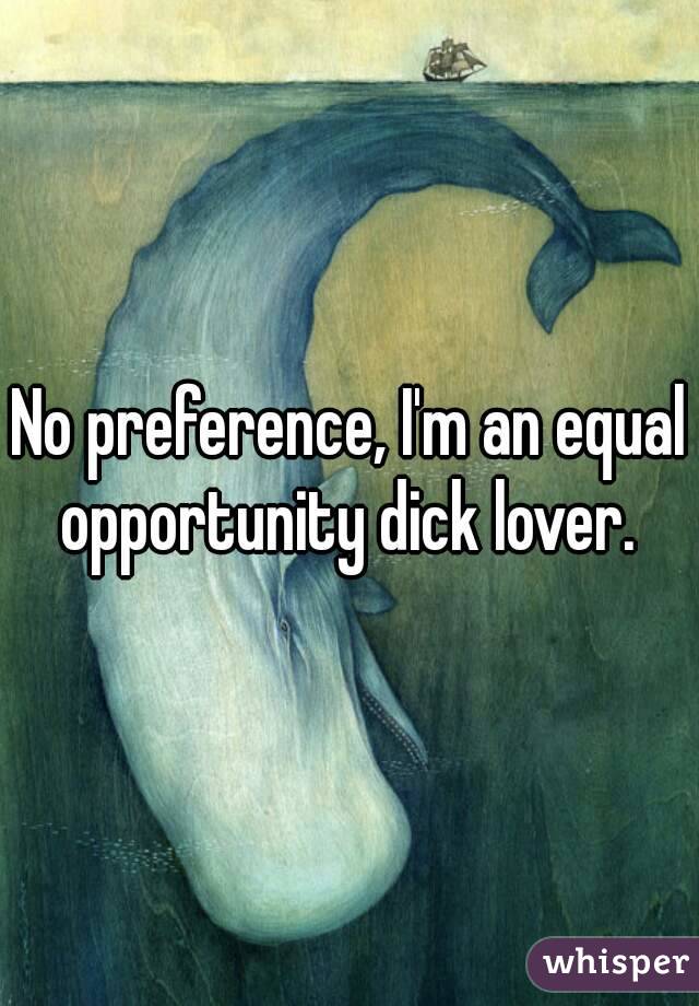 No preference, I'm an equal opportunity dick lover. 