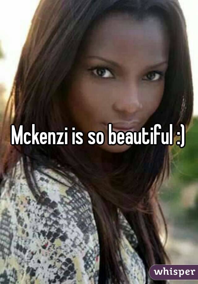 Mckenzi is so beautiful :)