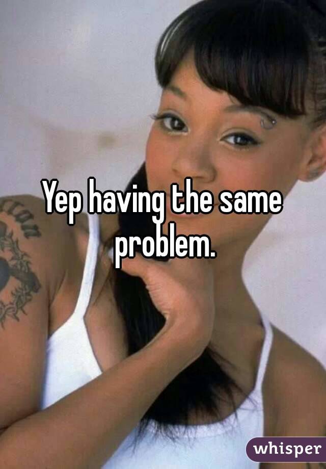 Yep having the same problem.
