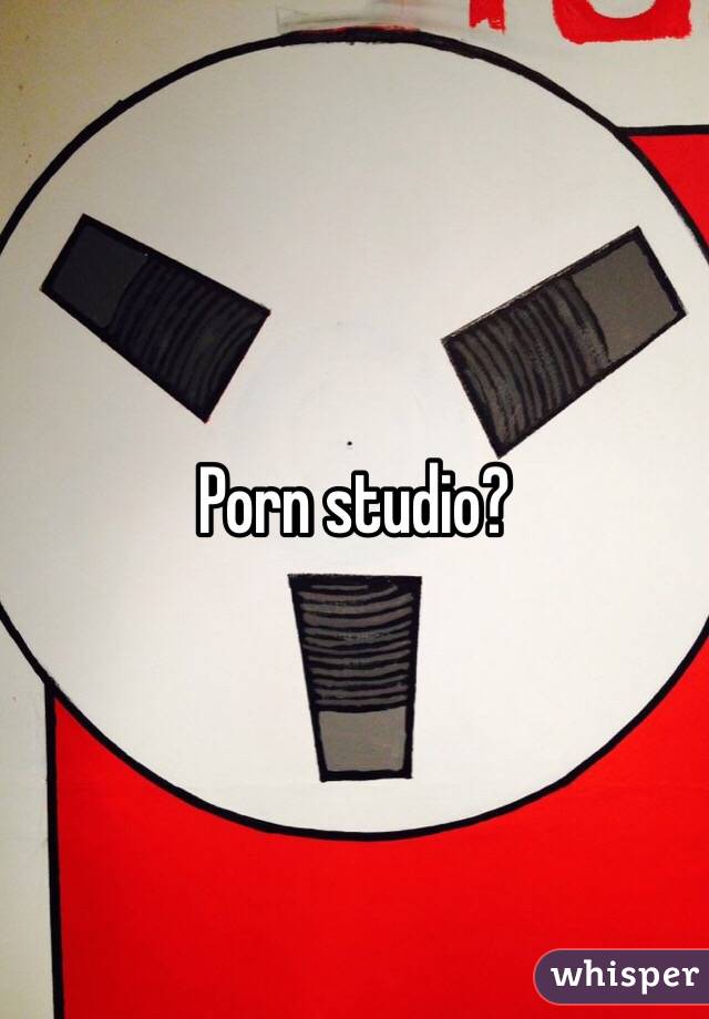 Porn studio?