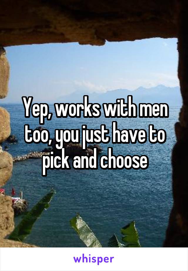Yep, works with men too, you just have to pick and choose